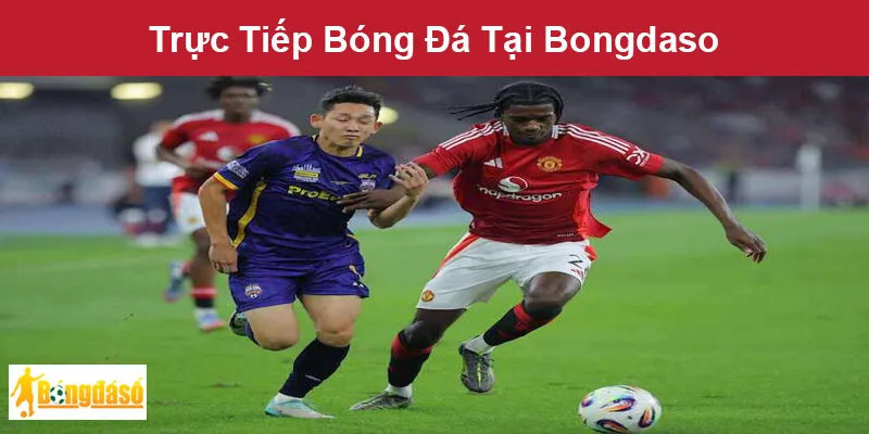 Trực Tiếp Bóng Đá Tại Bongdaso